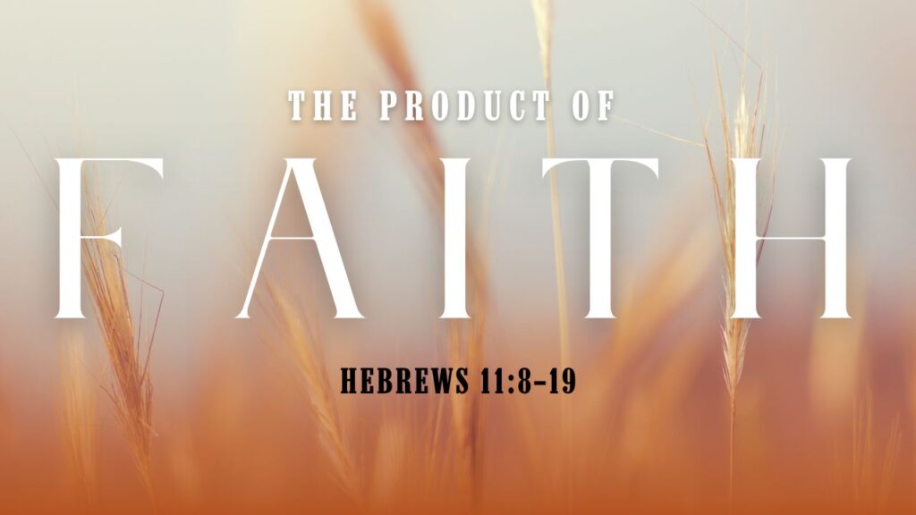 “The Product of Faith—Part 2”