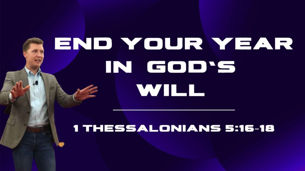 “End Your Year in God’s Will”