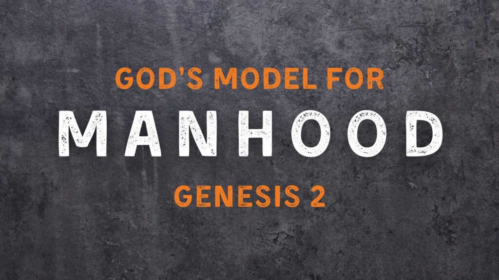 “God’s Model for Manhood”